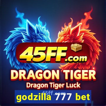 godzilla 777 bet